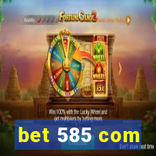 bet 585 com